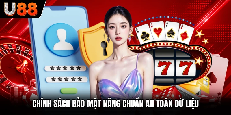 Chính sách bảo mật nâng chuẩn an toàn dữ liệu